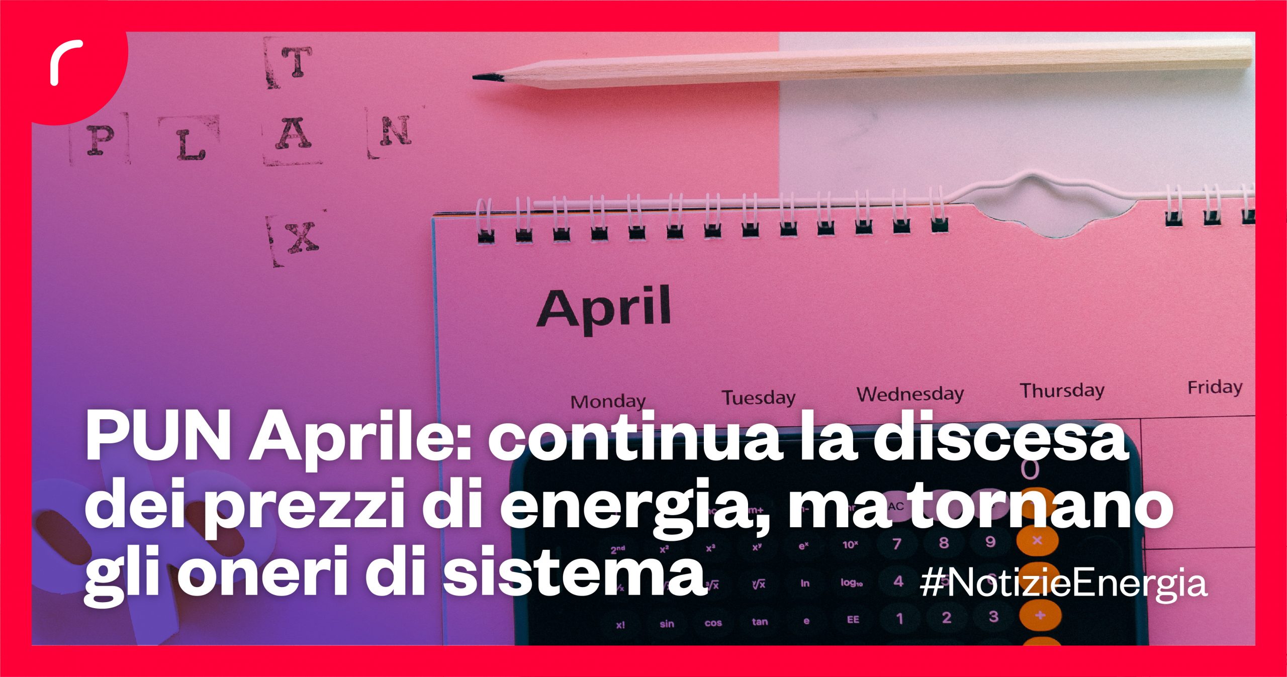 PUN Aprile continua la discesa dei prezzi di energia, ma tornano gli